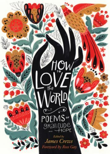 How love the world poems - how,