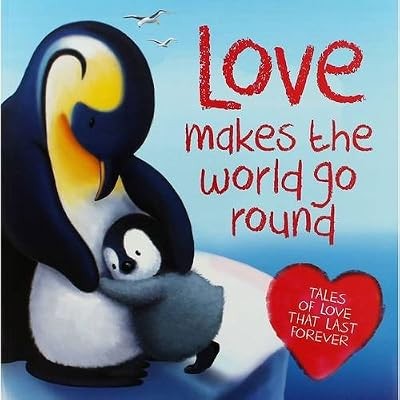Love makes the world around - makes,